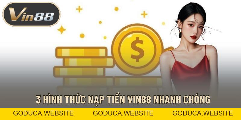 Nạp Tiền VIN88 – Hoàn Tất Quá Trình Tốc Độ Nhanh Chóng Nạp Tiền VIN88 – Hoàn Tất Quá Trình Tốc Độ Nhanh Chóng