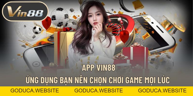 App VIN88 - Ứng Dụng Đáng Để Anh Em Trải Nghiệm Cá Cược