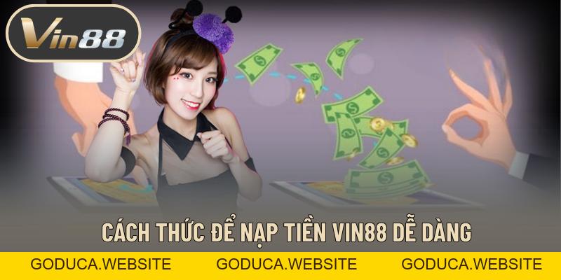 Nạp Tiền VIN88 – Hoàn Tất Quá Trình Tốc Độ Nhanh Chóng Nạp Tiền VIN88 – Hoàn Tất Quá Trình Tốc Độ Nhanh Chóng