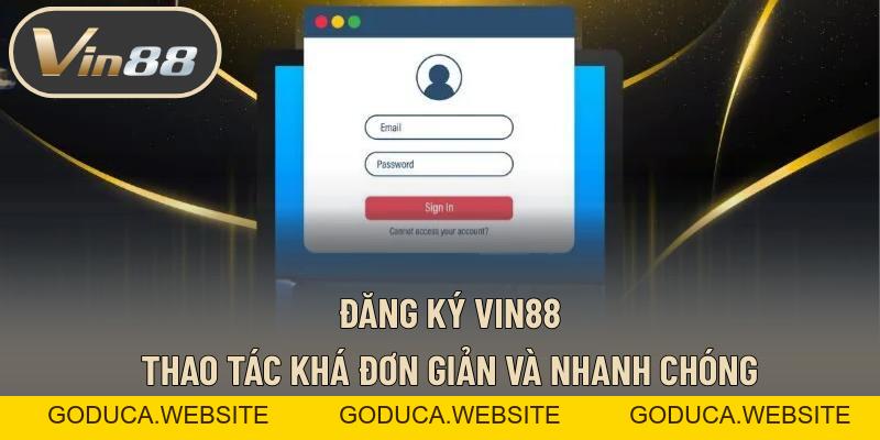 Đăng Ký VIN88 – Thao Tác Đơn Giản Trên PC Và Điện Thoại