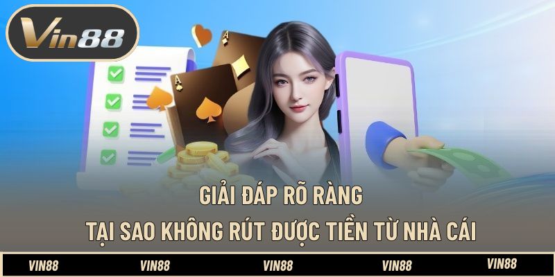 Tại Sao Không Rút Được Tiền Từ Nhà Cái - Giải Pháp Hiệu Quả Tại Sao Không Rút Được Tiền Từ Nhà Cái - Giải Pháp Hiệu Quả
