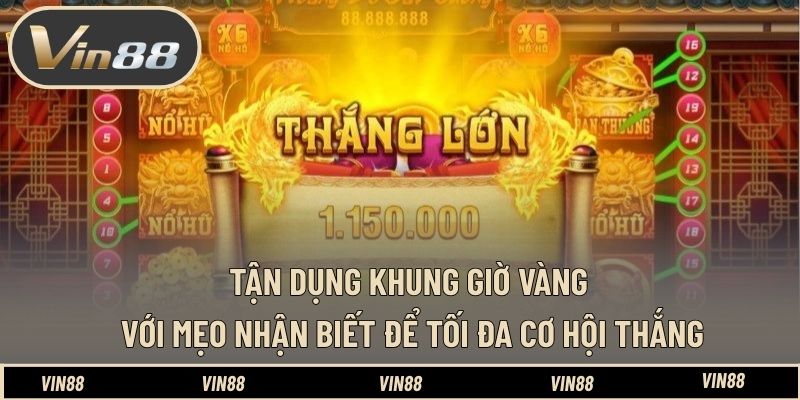 Giờ Vàng Nổ Hũ Của Các Nhà Cái Quốc Tế - Những Thời Điểm Hay Giờ Vàng Nổ Hũ Của Các Nhà Cái Quốc Tế - Những Thời Điểm Hay
