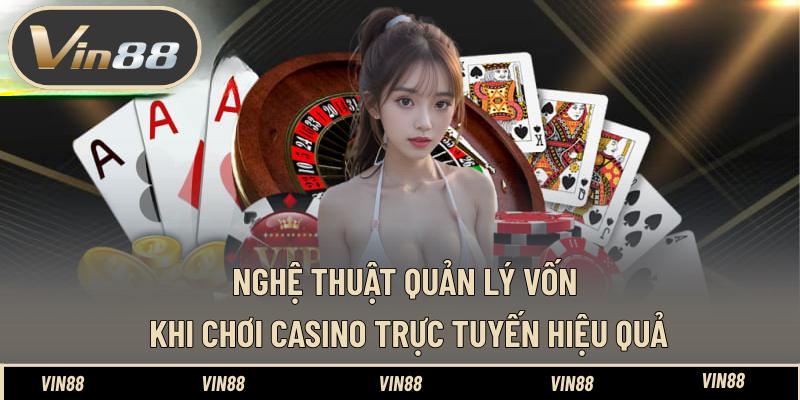 Nghệ Thuật Quản Lý Vốn Khi Chơi Casino Trực Tuyến A-Z Nghệ Thuật Quản Lý Vốn Khi Chơi Casino Trực Tuyến A-Z
