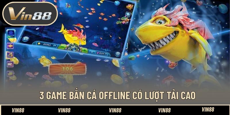 Link Tải Game Bắn Cá Offline Cho Điện Thoại Chuẩn Nhất Link Tải Game Bắn Cá Offline Cho Điện Thoại Chuẩn Nhất