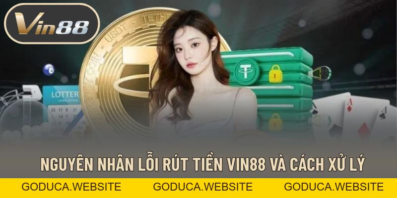 Lỗi Rút Tiền VIN88 Cùng Cách Xử Lý Vấn Đề Hiệu Quả Lỗi Rút Tiền VIN88 Cùng Cách Xử Lý Vấn Đề Hiệu Quả
