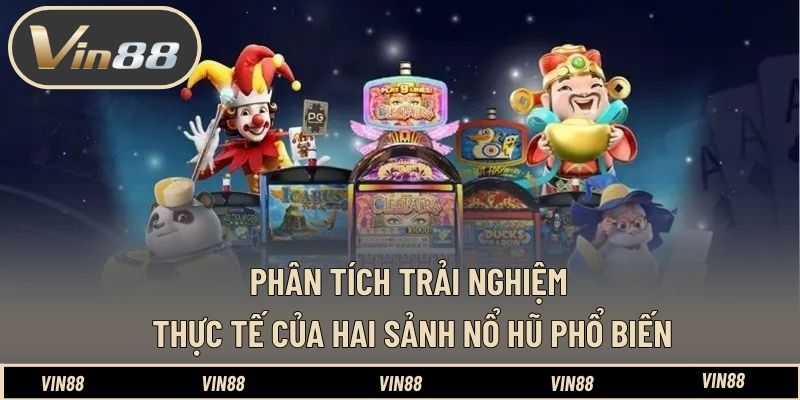 Review Các Sảnh Nổ Hũ Jili Và PG Soft VIN88 – Bạn Cần Biết Review Các Sảnh Nổ Hũ Jili Và PG Soft VIN88 – Bạn Cần Biết