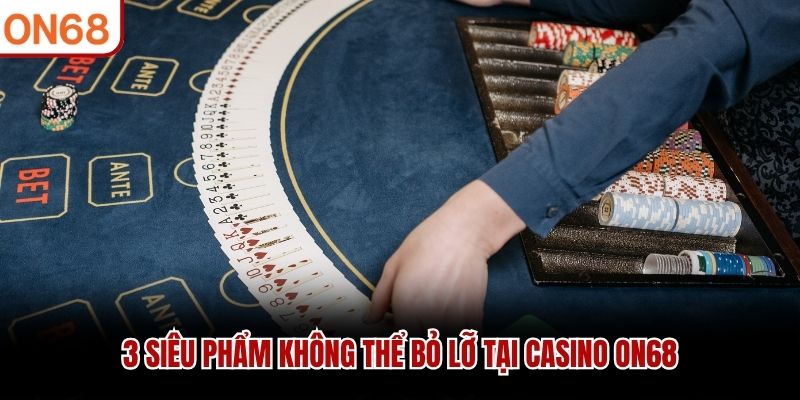 Casino ON68: Trải Nghiệm Sòng Bạc Mang Đẳng Cấp Quốc Tế Casino ON68: Trải Nghiệm Sòng Bạc Mang Đẳng Cấp Quốc Tế