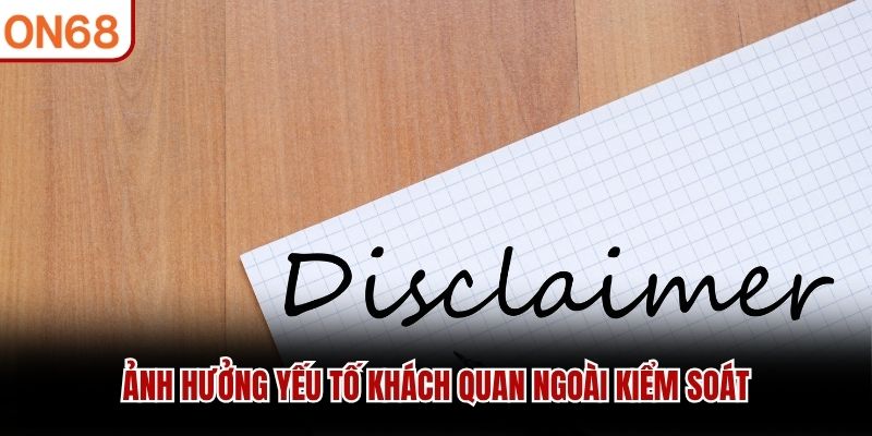 Miễn Trừ Trách Nhiệm ON68– Chính Sách Bảo Vệ Người Chơi