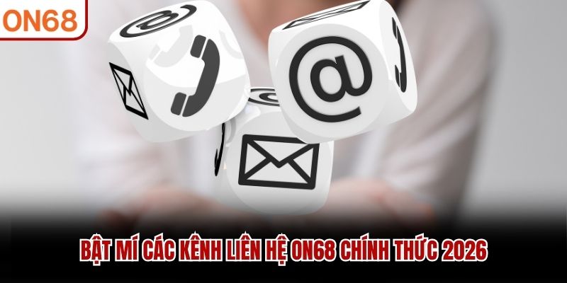 Liên Hệ ON68 - Tổng Hợp Các Kênh Hỗ Trợ An Toàn 24/7 Liên Hệ ON68 - Tổng Hợp Các Kênh Hỗ Trợ An Toàn 24/7