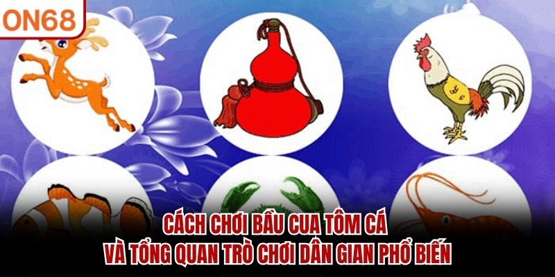 Cách Chơi Bầu Cua Tôm Cá – Hướng Dẫn Luật Cho Người Mới 2026