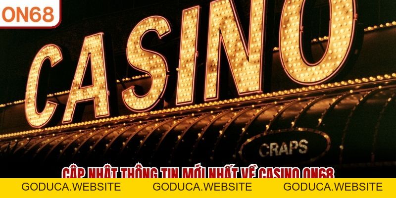 Casino ON68: Trải Nghiệm Sòng Bạc Mang Đẳng Cấp Quốc Tế Casino ON68: Trải Nghiệm Sòng Bạc Mang Đẳng Cấp Quốc Tế