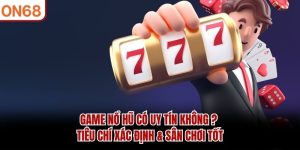 Nổ Hũ ON68 - Cơ Hội Nhận Thưởng Hàng Tỷ Mỗi Ngày