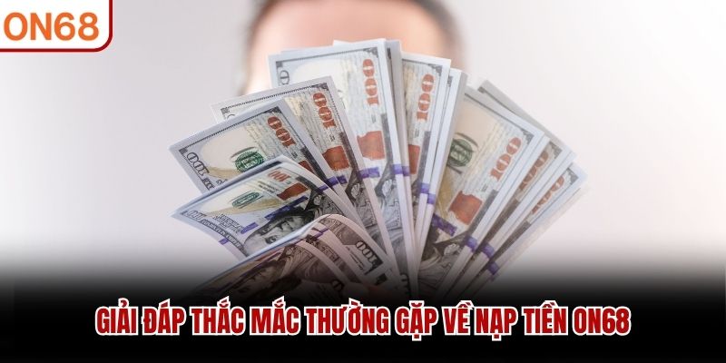 Nạp Tiền ON68 - Khởi Đầu Hành Trình Chinh Phục Đỉnh Cao