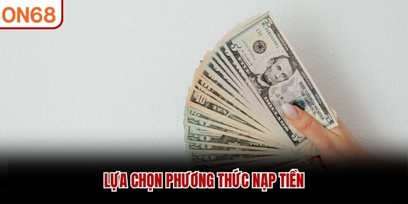Nạp Tiền ON68 - Khởi Đầu Hành Trình Chinh Phục Đỉnh Cao