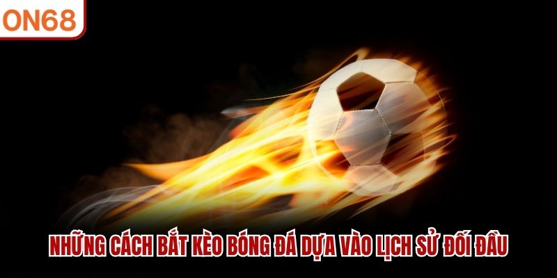 Những Cách Bắt Kèo Bóng Đá Hiệu Quả Người Mới Nên Biết 2026