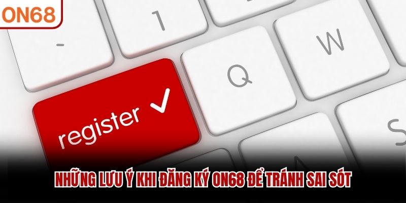 Đăng Ký ON68 – Hành Trình Bước Vào Sân Chơi Cá Cược