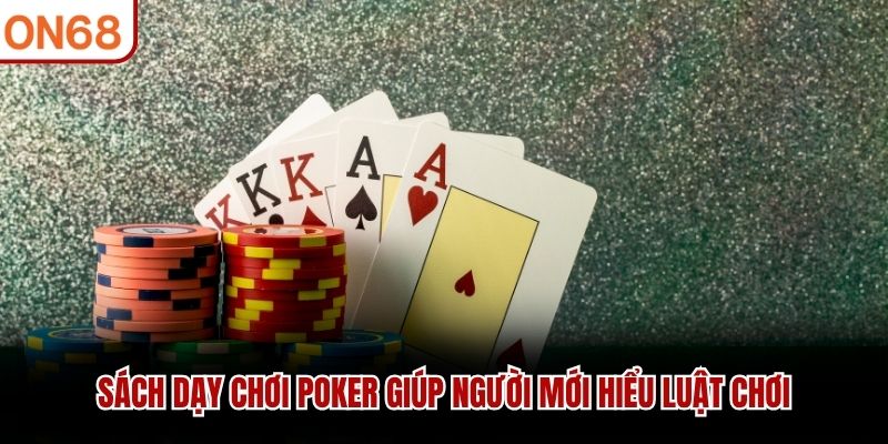 Sách Dạy Chơi Poker – Tài Liệu Giúp Hiểu Rõ Poker Từ Cơ Bản