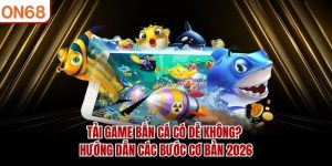 Bắn Cá ON68 - Sân Chơi Độc Đáo Với Lối Chơi Lôi Cuốn