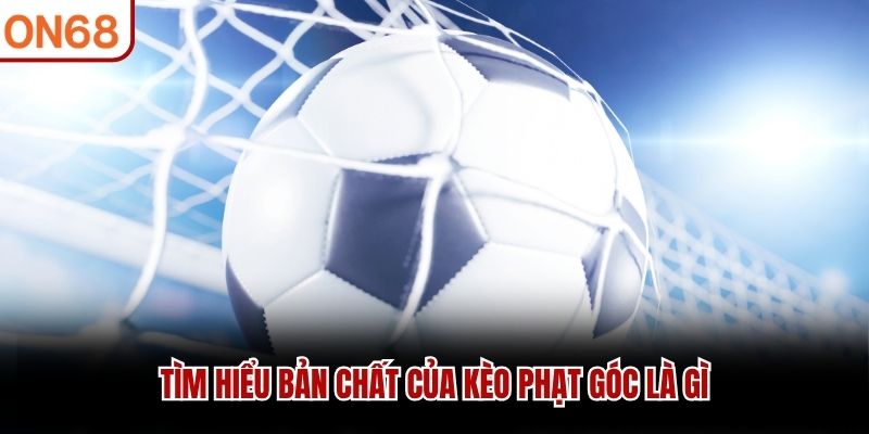 Kèo Phạt Góc Là Gì - Những Bí Quyết Dự Đoán Chính Xác Kèo Phạt Góc Là Gì - Những Bí Quyết Dự Đoán Chính Xác