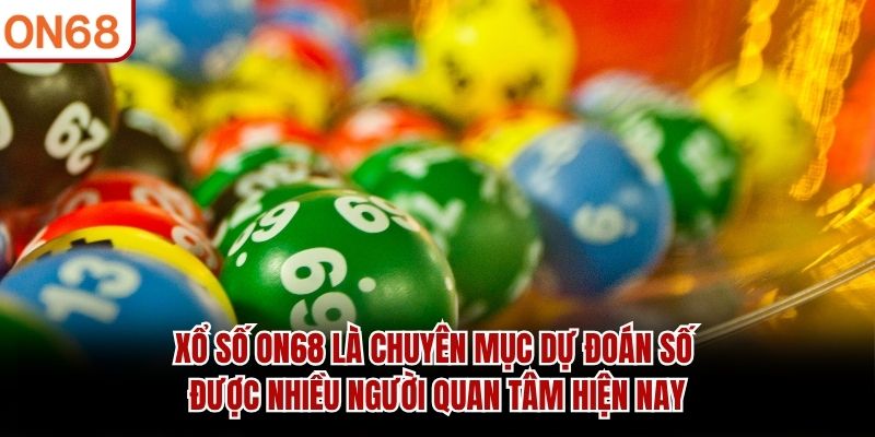 Xổ Số On68 – Khám Phá Chuyên Mục Dự Đoán Số 2026 Xổ Số On68 – Khám Phá Chuyên Mục Dự Đoán Số 2026