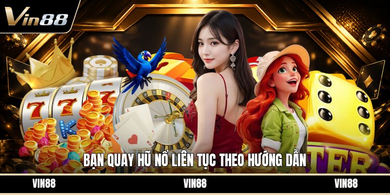 Quay Hũ Nổ Liên Tục - Cách Chơi Dễ Hiểu Cho Hội Viên