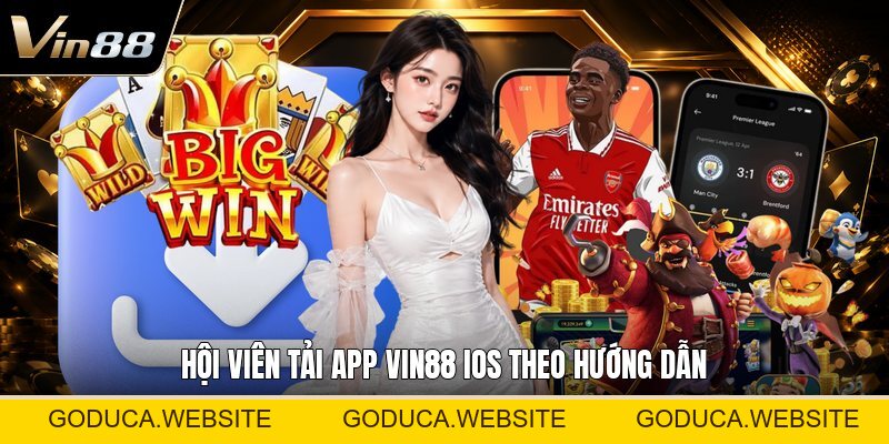 Tải App VIN88 Ios - Hướng Dẫn Cài Đặt Nhanh Trên IPhone