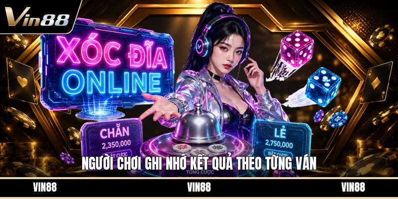 Nhớ Bài Xóc Đĩa - Cách Theo Dõi Kết Quả Dễ Áp Dụng