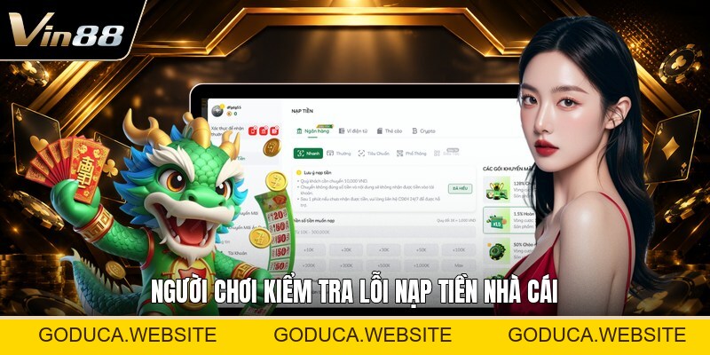 Lỗi Nạp Tiền Nhà Cái - Nguyên Nhân Và Cách Xử Lý Nhanh