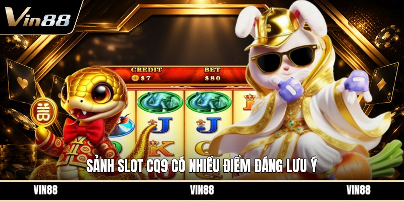 Sảnh Slot Cq9 - Kho Game Quay Thưởng Đa Dạng Hấp Dẫn